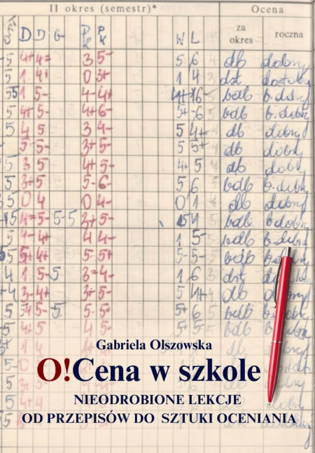 O!Cena w szkole. Nieodrobione lekcje Od przepisów do sztuki oceniania