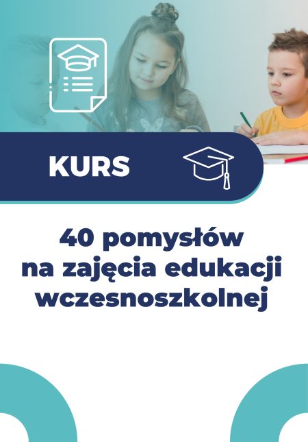40 pomysłów na zajęcia edukacji wczesnoszkolnej
