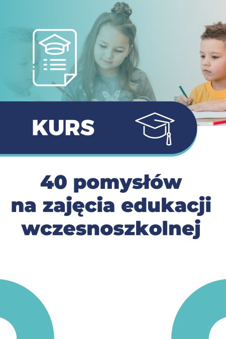 40 pomysłów na zajęcia edukacji wczesnoszkolnej