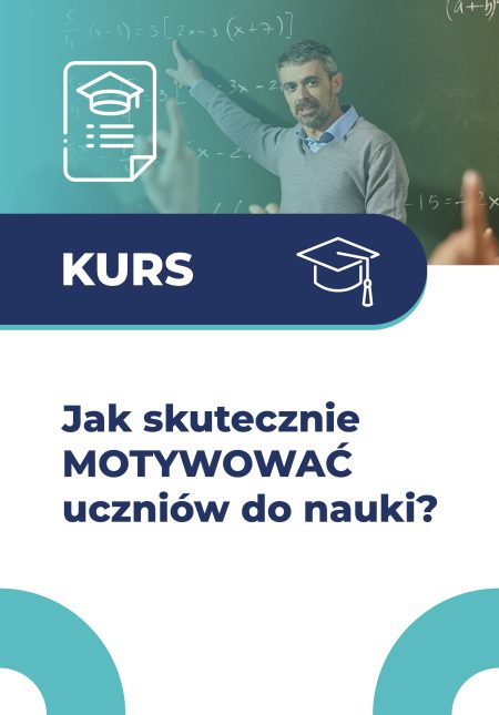 Jak skutecznie MOTYWOWAĆ uczniów do nauki?