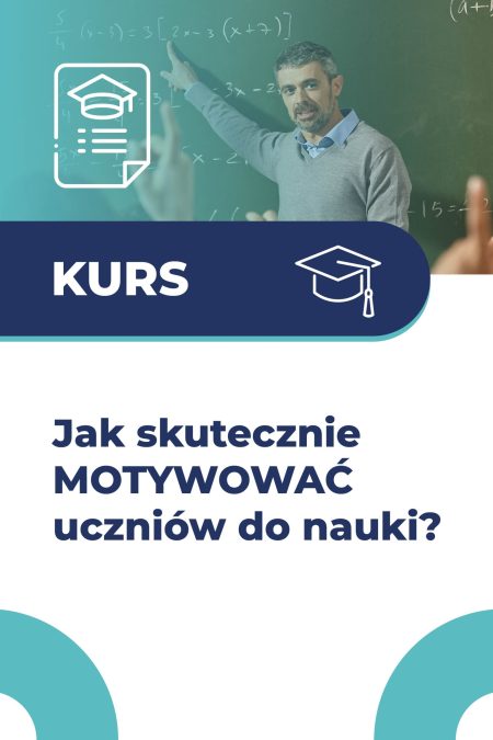 Jak skutecznie MOTYWOWAĆ uczniów do nauki?
