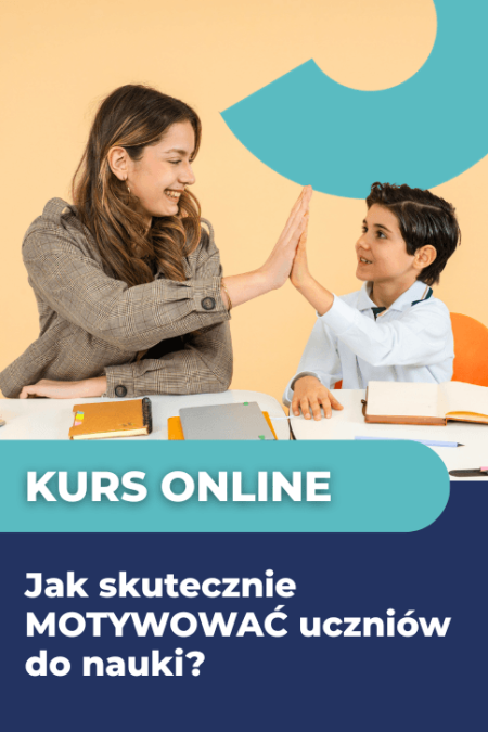 Jak skutecznie MOTYWOWAĆ uczniów do nauki?