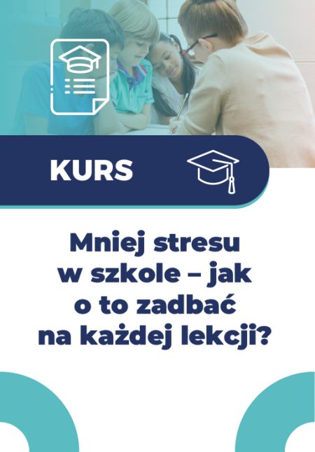 Mniej stresu w szkole – jak o to zadbać na każdej lekcji?