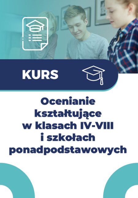 Ocenianie kształtujące w klasach IV-VIII i szkołach ponadpodstawowych
