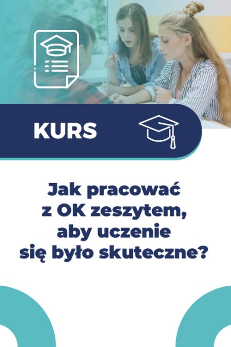 Jak pracować z OK zeszytem, aby uczenie się było skuteczne?